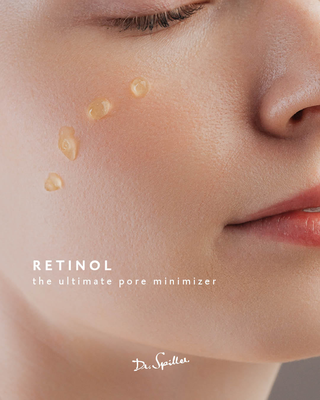 DR SPILLER Retinol+ Serum  – 30ml, Serumtropfen auf Wange einer Frau